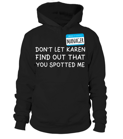 Hello My Name is Manager Im with Karen Halloween Hoodie Unisex