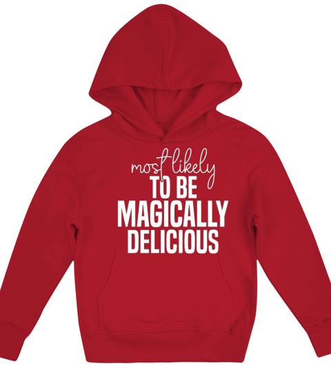 Most likely to be magically delicious Funny St Kids Hoodie