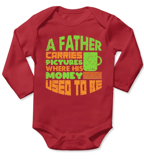 A Father Carries Pictures Money Used To Be Long Sleeve Baby One-Piece