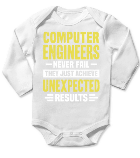 Computer Engineer Engineering Funny Design Never F Long Sleeve Baby One-Piece