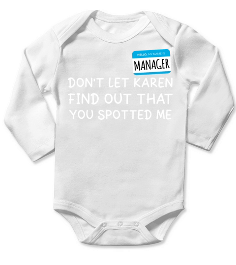 Hello My Name is Manager Im with Karen Halloween Long Sleeve Baby One-Piece