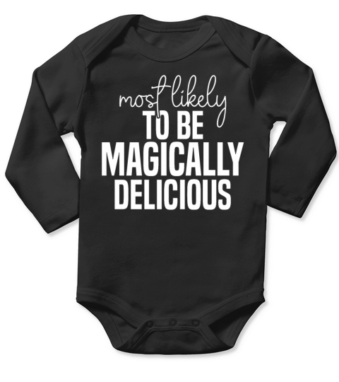 Most likely to be magically delicious Funny St Long Sleeve Baby One-Piece