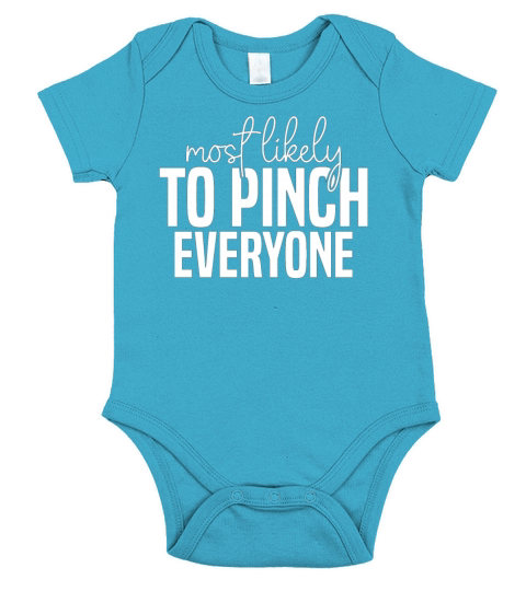 Most likely to pinch everyone Funny St Patricks Short Sleeve Baby One-Piece