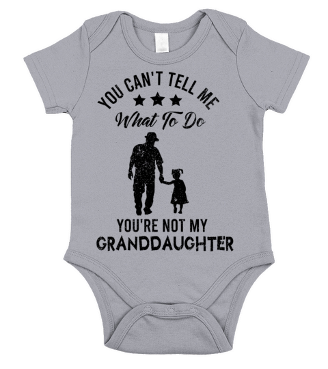 You Cant Tell Me What To Do Youre Not My Grand Short Sleeve Baby One-Piece