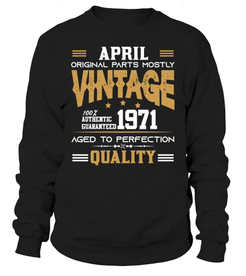 Vintage Aged To Perfection April 1971 Sweatshirt Unisex
