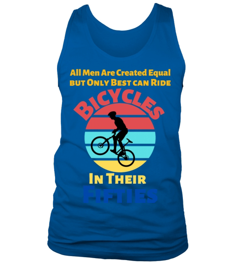 All Men Are Created Equal Only Best Ride Bicycles Tank Top Unisex