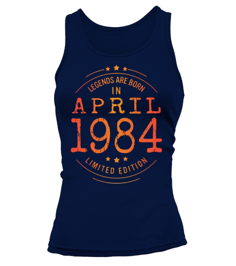 Birthday April 1984 Limited Edition Vintage Legend Tank top Woman