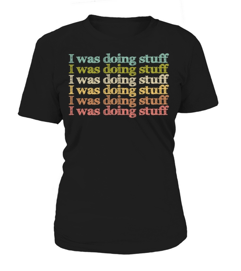 I was doing stuff vintage Women's T-Shirt