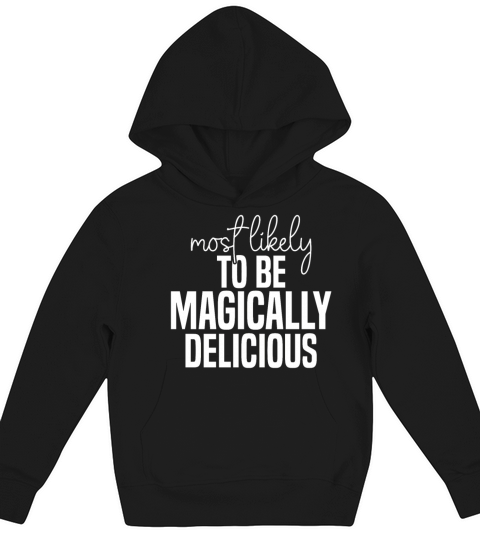 Most likely to be magically delicious Funny St Kids Hoodie