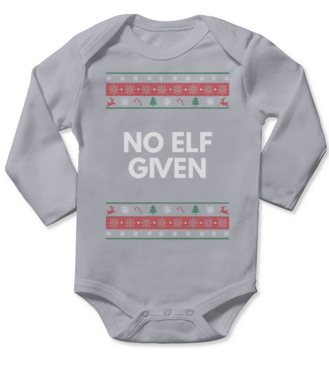 No Elf Given Christmas Sayings Xmas Quotes Riddle Long Sleeve Baby One-Piece