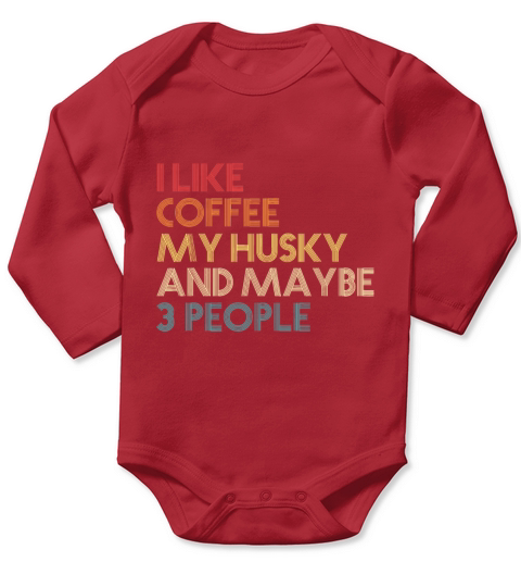 Siberian Husky Dog Owner Coffee Lovers Quote Vinta Long Sleeve Baby One-Piece