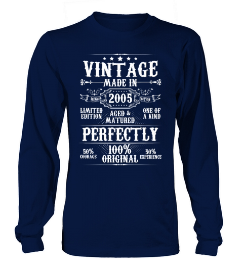 Vintage Made In 2005 Aged Matured Perfectly Long sleeved Unisex