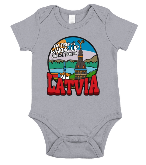 Im Tired Of Waking Up And Not Being In Latvia Short Sleeve Baby One-Piece