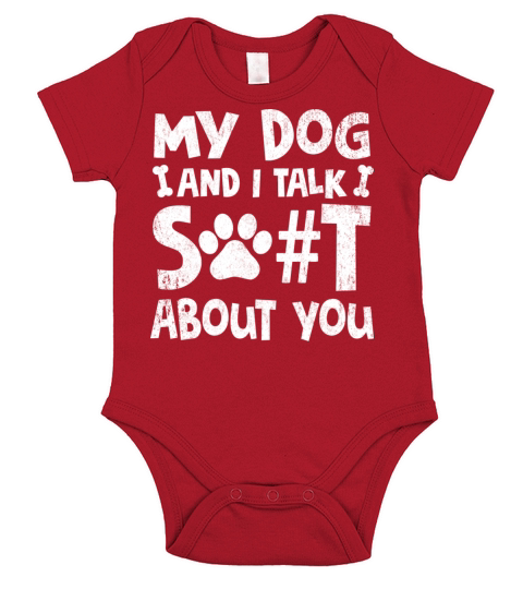 My Dog And I Talk Shit About You Short Sleeve Baby One-Piece