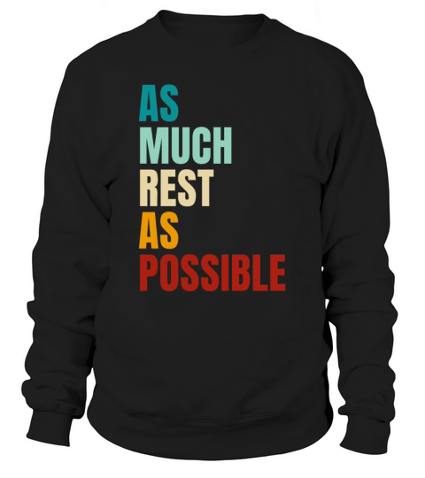 As Much Rest As Possible Funny Workout Quotes Sweatshirt Unisex