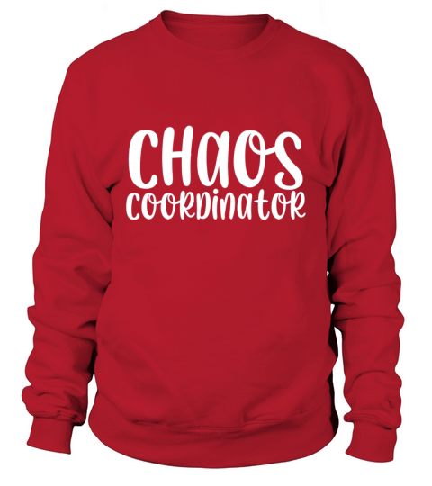 Chaos coordinator Sweatshirt Unisex
