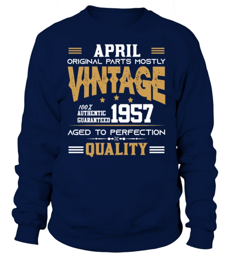 Vintage Aged To Perfection April 1957 Sweatshirt Unisex