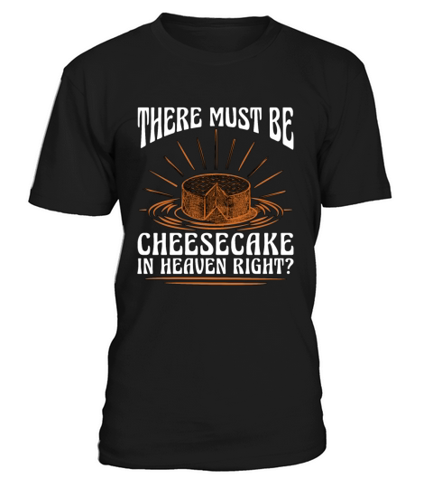 Cheesecake There Must Be Desserts Cheesecake Lover T-Shirt Unisex