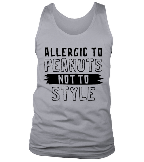 Allergic To Peanuts Not To Style Peanut Allergic Tank Top Unisex