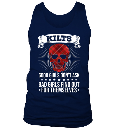 Kilts Good Girls Dont Ask Bad Girls Find Out For Tank Top Unisex