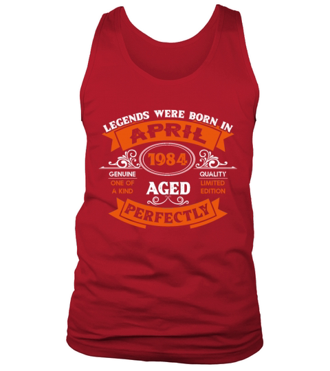 Legends Were Born In April 1984 Birthday Tank Top Unisex