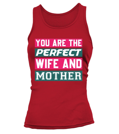 Happy Moou Are The Perfect Wife And Mother Tank top Woman
