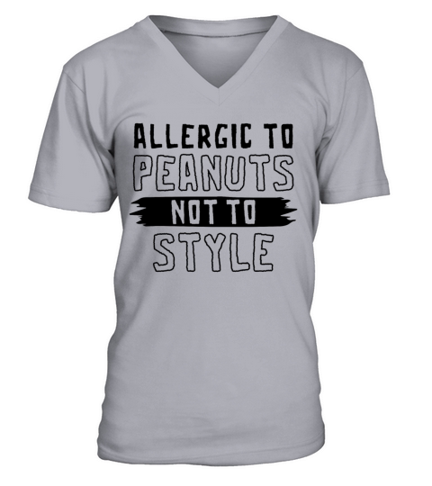 Allergic To Peanuts Not To Style Peanut Allergic V-Neck T-shirt