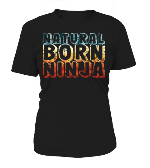 natural born ninja - funny retro vintage Women's T-Shirt