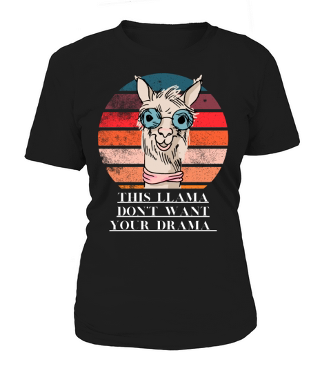 This Llama Dont Want Your Drama Women's T-Shirt