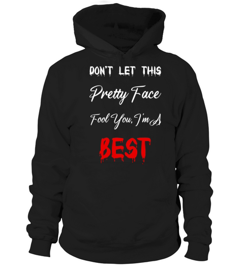 Don t Let This Pretty Face Fool You Hoodie Unisex