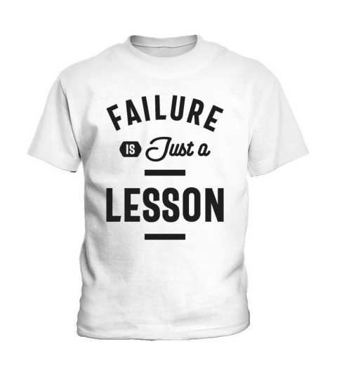 Motivational Quote - Failure is Just a Lesson Kids T-Shirt