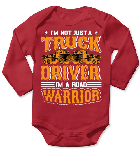 im not just a truck driver im a road warrior Long Sleeve Baby One-Piece