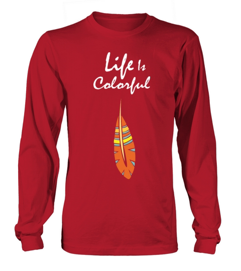 LIFE IS COLORFUL FRONT Long sleeved Unisex