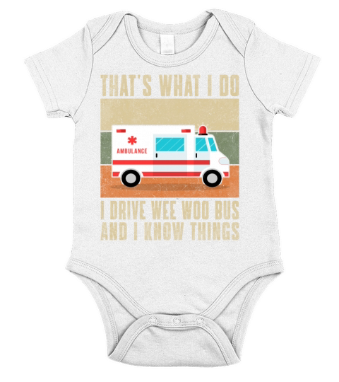 Thats What I Do I Drive Wee Woo Bus and i know th Short Sleeve Baby One-Piece