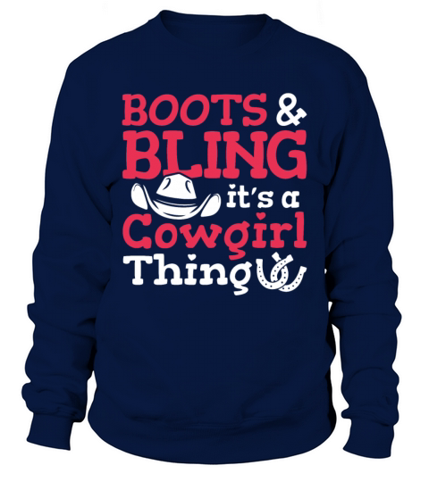 Boots And Bling Its A Cowgirl Thing Sweatshirt Unisex