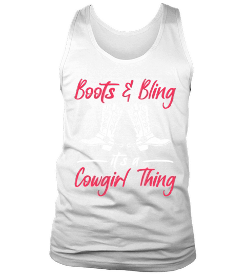 Boots And Bling Its A Cowgirl Thing Tank Top Unisex