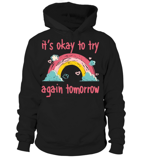 It s okay to try again tomorrow Hoodie Unisex