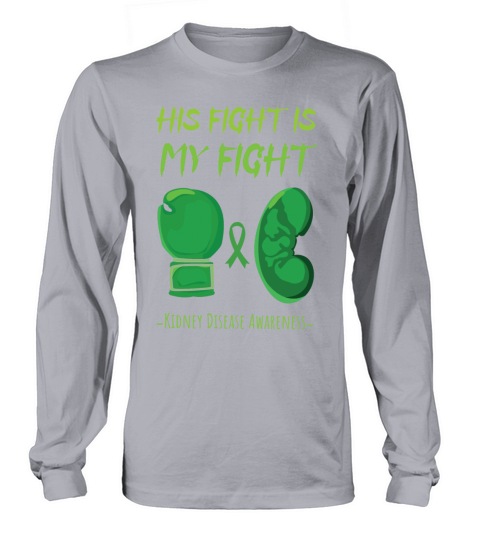His Fight Wear Green Kidney Disease Awareness Long sleeved Unisex