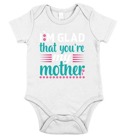 I am Glad That You Are My Mother Short Sleeve Baby One-Piece
