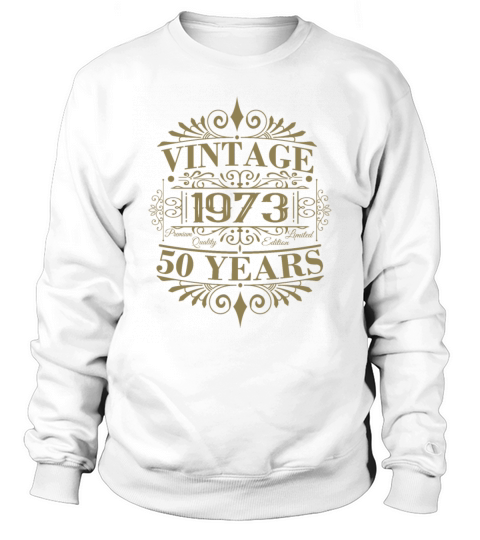 50th Birthday Vintage 1973 Ornaments Sayings Sweatshirt Unisex