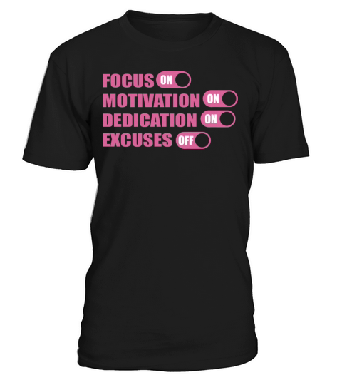 Focus Motivation Dedication On Excuses Off Quote T-Shirt Unisex