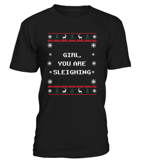 Girl You Are Sleighing Christmas Motivational Quot T-Shirt Unisex