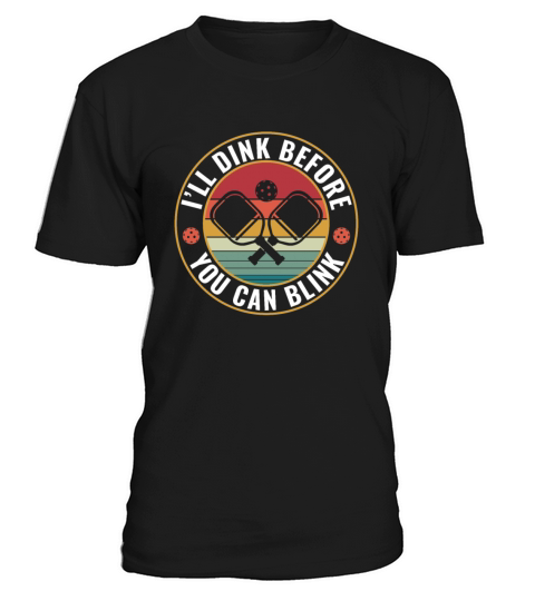 PicklebalI Ill Dink Before you can Blink T-Shirt Unisex