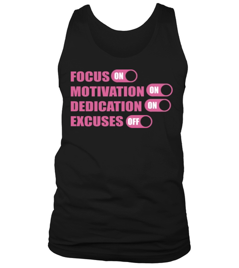 Focus Motivation Dedication On Excuses Off Quote Tank Top Unisex