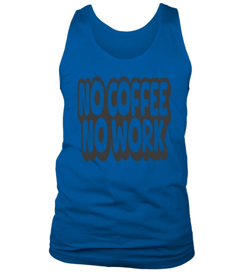 No Coffee No Work Vintage Quote Tank Top Unisex