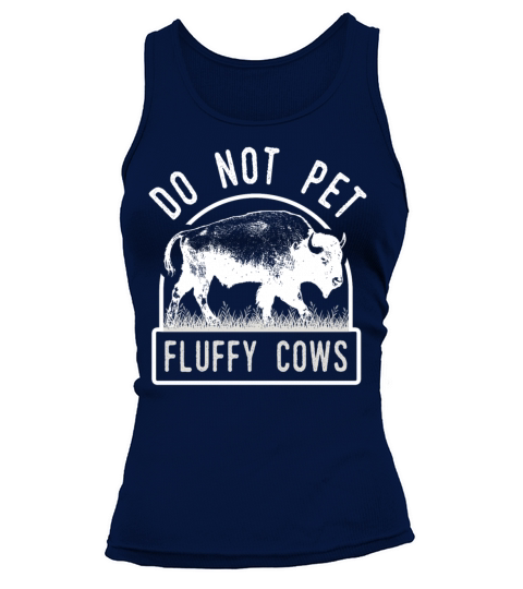 Do Not Pet The Fluffy Cows Tank top Woman