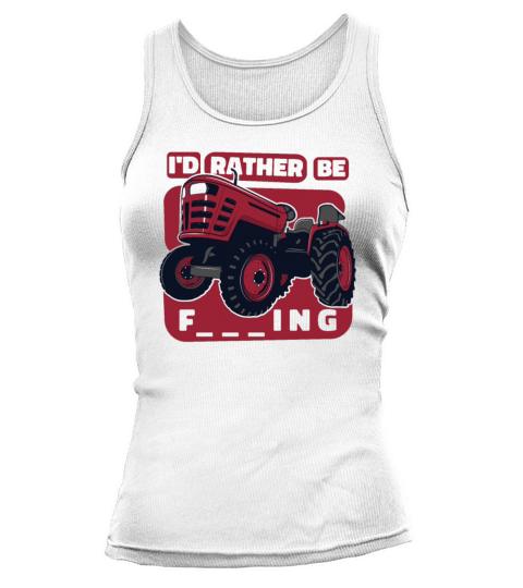 Id Rather Be Farming Agribusiness Agriculture Tank top Woman