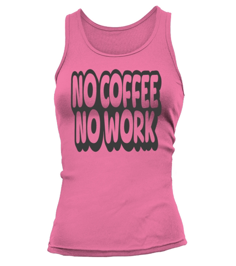 No Coffee No Work Vintage Quote Tank top Woman