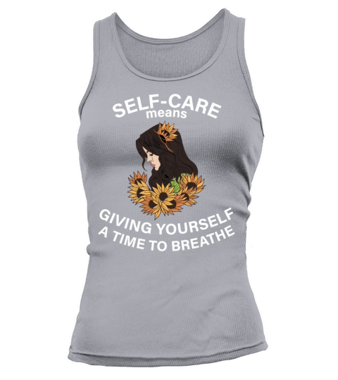 Self Care Means Giving Yourself A Time To Breathe Tank top Woman