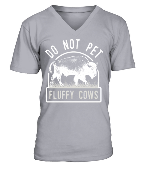 Do Not Pet The Fluffy Cows V-Neck T-shirt